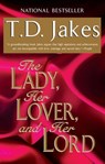 The Lady, Her Lover, And Her Lord - T.D Jakes - 9780425168721