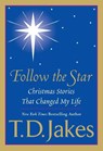 Follow the Star - T. D. Jakes - 9780425198292