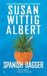 Spanish Dagger - Susan Wittig Albert - 9780425220887