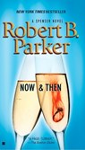 NOW & THEN - Robert B. Parker - 9780425224144