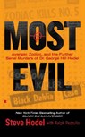 Most Evil: Avenger, Zodiac, and the Further Serial Murders of Dr. George Hill Hodel - Steve Hodel - 9780425236314