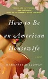 How to Be an American Housewife - Margaret Dilloway - 9780425241295