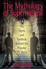 The Mythology Of Supernatural - Nathan Robert Brown - 9780425241370
