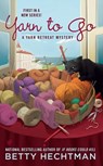 YARN TO GO - Betty Hechtman - 9780425252215