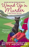 Wound Up in Murder - Betty Hechtman - 9780425252659