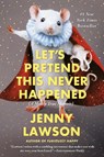 Let's Pretend This Never Happened - Jenny Lawson - 9780425261019