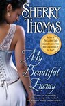 My Beautiful Enemy - Sherry Thomas - 9780425268896