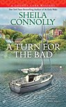 TURN FOR THE BAD - Sheila Connolly - 9780425273425