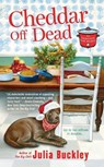Cheddar Off Dead - Julia Buckley - 9780425275962