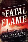 The Fatal Flame - Lyndsay Faye - 9780425276266