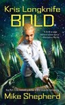 Kris Longknife: Bold - Mike Shepherd - 9780425277386