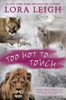 Too Hot To Touch - Lora Leigh - 9780425278499