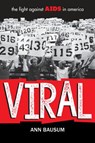 VIRAL: The Fight Against AIDS in America - Ann Bausum - 9780425287224