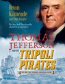 Thomas Jefferson and the Tripoli Pirates (Young Readers Adaptation): The War That Changed American History - Brian Kilmeade - 9780425288955