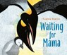 Waiting for Mama - Gianna Marino - 9780425290736