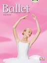 Bug Club Independent Non Fiction Year 1 Blue A Ballet - Amy Hunter - 9780433004363