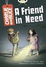 Bug Club Independent Fiction Year 4 Grey B Charlie and Alice A Friend in Need -  - 9780435075989