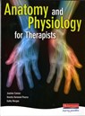 Anatomy and Physiology for Therapists - Jeanine Connor ; Kathy Morgan ; Venetia Harwood-Pearce - 9780435449407
