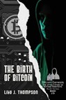 The Birth of Bitcoin - Lily J. Thompson - 9780437272256