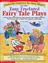 Cinderella Outgrows the Glass Slipper and Other Zany Fractured Fairy Tale Plays: 5 Funny Plays with Related Writing Activities and Graphic Organizers - Joan M. Wolf - 9780439271684