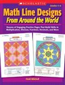 Math Line Designs from Around the World Grades 4-6: Dozens of Engaging Practice Pages That Build Skills in Multiplication, Division, Fractions, Decima - Cindi Mitchell - 9780439376617