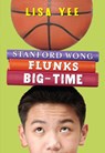 Stanford Wong Flunks Big-Time (the Millicent Min Trilogy, Book 2) - Lisa Yee - 9780439622486
