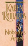 Nobody's Angel - Karen Robards - 9780440208280