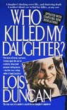 Who Killed My Daughter? - Lois Duncan - 9780440213420