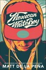 Mexican WhiteBoy - Matt de la Pe a - 9780440239383