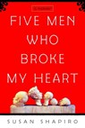 Five Men Who Broke My Heart - Susan Shapiro - 9780440334750