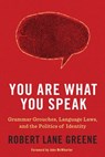 You Are What You Speak - Robert Lane Greene - 9780440339762