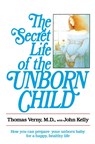 The Secret Life of the Unborn Child - Thomas Verny ; John Kelly - 9780440505655