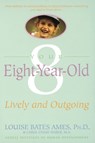 Your Eight Year Old: Lively and Outgoing - Louise Bates Ames - 9780440506812