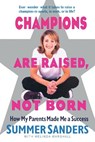 Champions Are Raised, Not Born - Summer Sanders ; Melinda Marshall - 9780440508342