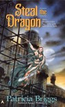 Steal the Dragon - Patricia Briggs - 9780441002733