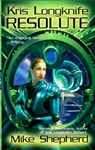 Kris Longknife: Resolute - Mike Shepherd - 9780441014538