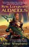 Kris Longknife: Audacious - Mike Shepherd - 9780441015412