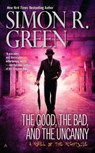 GOOD THE BAD & THE UNCANNY - Simon R. Green - 9780441019779