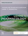 Lehne's Pharmacology for Nursing Care - Jacqueline Rosenjack Burchum - 9780443107108