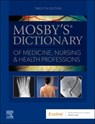 Mosby's Dictionary of Medicine, Nursing & Health Professions - Marie T. O'Toole - 9780443125591