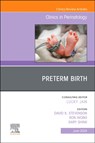 Preterm Birth, An Issue of Clinics in Perinatology - David K. Stevenson ; Ron Wong ; Gary Shaw - 9780443130816