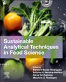 Sustainable Analytical Techniques in Food Science - Barbara Socas (Departamento de Quimica Rodriguez ; Antonio V. Herrera (Instituto Universitario de Bio-Organica Antonio Gonzalez Herrar ; Alicia Gil (Department of Agricultural Chemistry and Food Science Ramirez - 9780443139598