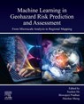 Machine Learning in Geohazard Risk Prediction and Assessment - Biswajeet (University of Technology Sydney) Pradhan ; Daichao (Distinguished Professor and Head of School of Civil and Environmental Engineering Sheng ; Xuzhen (Senior Lecturer He - 9780443236631