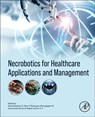 Necrobotics for Healthcare Applications and Management - Hemachandran Kannan ; Murugappan Murugappan ; Raul Villamarin Rodriguez - 9780443248320