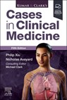 Kumar & Clark's Cases in Clinical Medicine - Philip (Honorary Senior Lecturer Leeds University School of Medicine PCN Educational Lead Medical Examiner Leeds Teaching Hospital Trust Leeds Xiu ; Nicholas Aveyard - 9780443261893