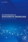 An Introduction to Stochastic Modeling - Gabriel (Professor of Applied Analysis Lord ; Conall (Senior Lecturer of Financial Mathematics at University College Cork Kelly - 9780443315527