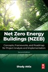 Net Zero Energy Buildings (Nzeb): Concepts, Frameworks, and Roadmap for Project Analysis and Implementation - Shady Attia - 9780443341823