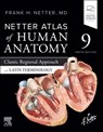 Netter Atlas of Human Anatomy: Classic Regional Approach with Latin Terminology - Frank H. Netter - 9780443377945