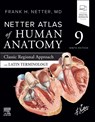 Netter Atlas of Human Anatomy: Classic Regional Approach with Latin Terminology - Frank H. Netter - 9780443377945