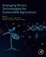Emerging Omics Technologies for Sustainable Agriculture - Geerten W. Vuister ; Ajay Kumar ; Navaneet Chaturvedi - 9780443403163